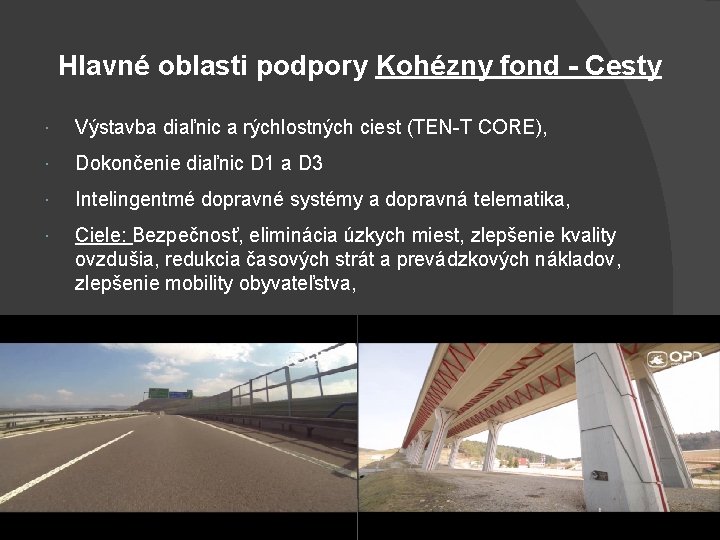 Hlavné oblasti podpory Kohézny fond - Cesty Výstavba diaľnic a rýchlostných ciest (TEN-T CORE),