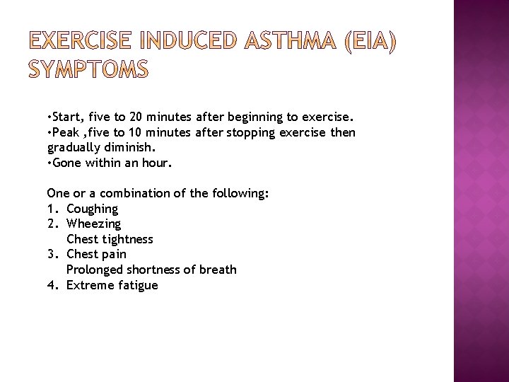  • Start, five to 20 minutes after beginning to exercise. • Peak ,