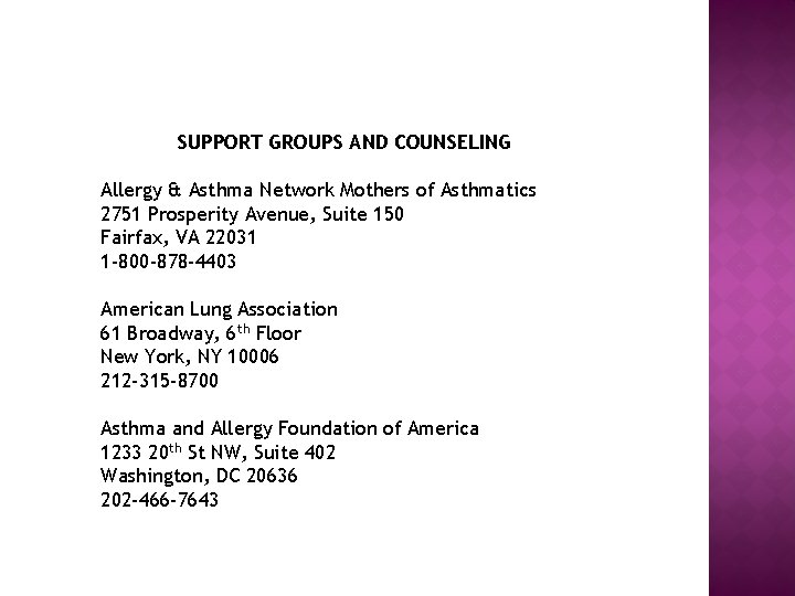 SUPPORT GROUPS AND COUNSELING Allergy & Asthma Network Mothers of Asthmatics 2751 Prosperity Avenue,