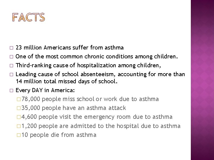 � � � 23 million Americans suffer from asthma One of the most common