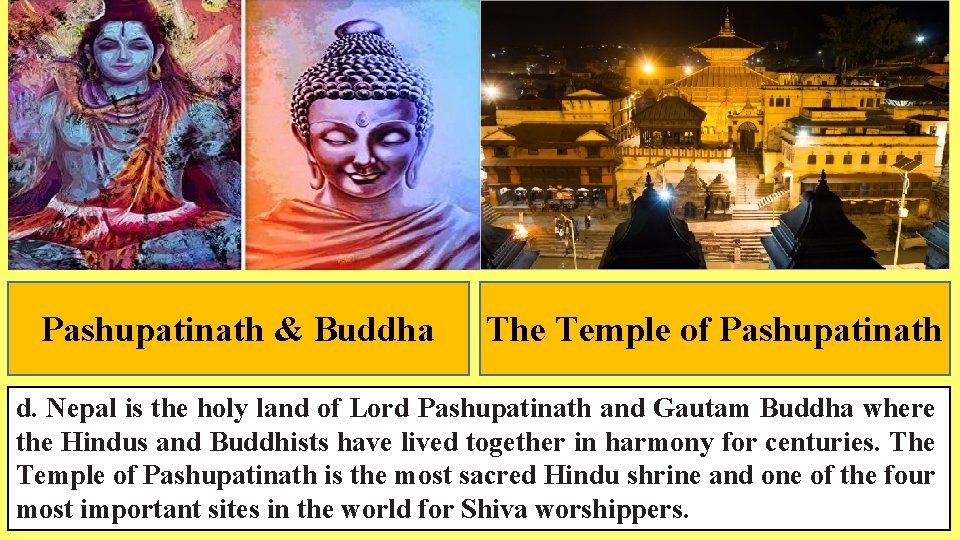 Pashupatinath & Buddha The Temple of Pashupatinath d. Nepal is the holy land of
