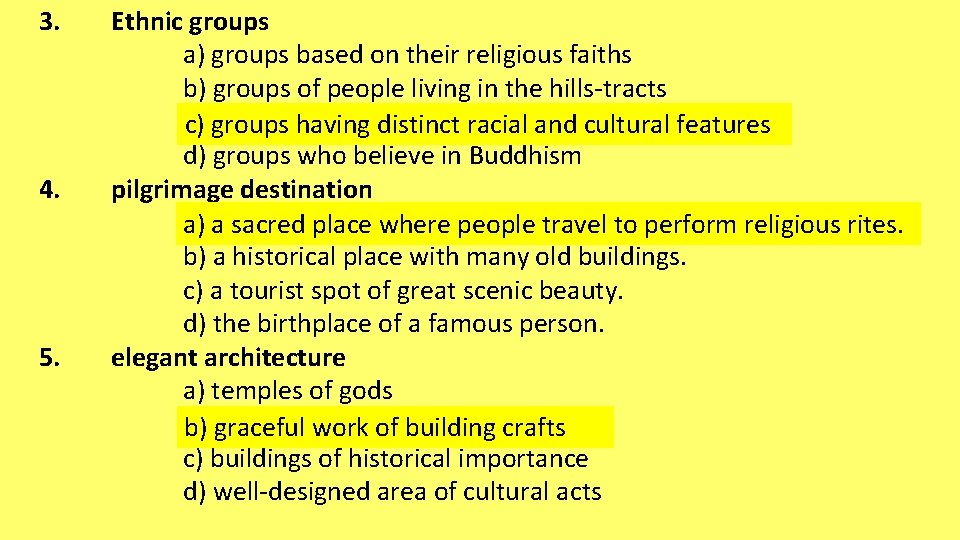 3. 4. 5. Ethnic groups a) groups based on their religious faiths b) groups