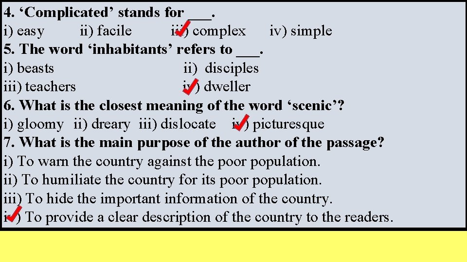 4. ‘Complicated’ stands for ___. i) easy ii) facile iii) complex iv) simple 5.