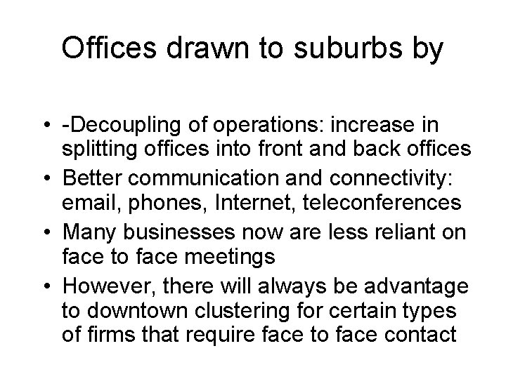 Offices drawn to suburbs by • -Decoupling of operations: increase in splitting offices into