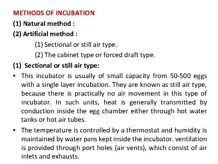 METHODS OF INCUBATION (1) Natural method : (2) Artificial method : (1) Sectional or