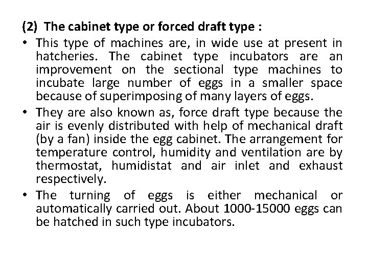 (2) The cabinet type or forced draft type : • This type of machines