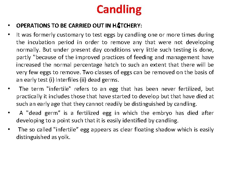 Candling OPERATIONS TO BE CARRIED OUT IN HATCHERY: : • • It was formerly
