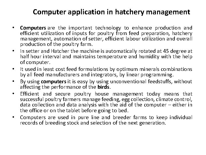 Computer application in hatchery management • Computers are the important technology to enhance production