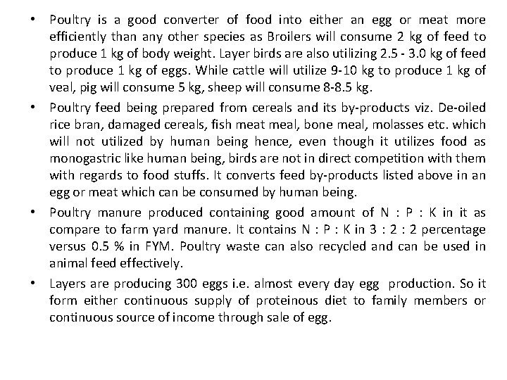  • Poultry is a good converter of food into either an egg or