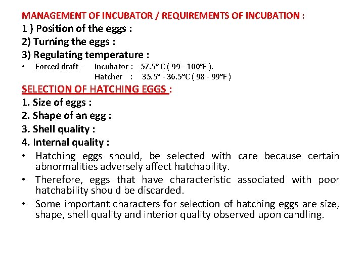 MANAGEMENT OF INCUBATOR / REQUIREMENTS OF INCUBATION : 1 ) Position of the eggs