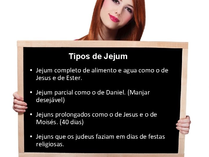 Tipos de Jejum • Jejum completo de alimento e agua como o de Jesus