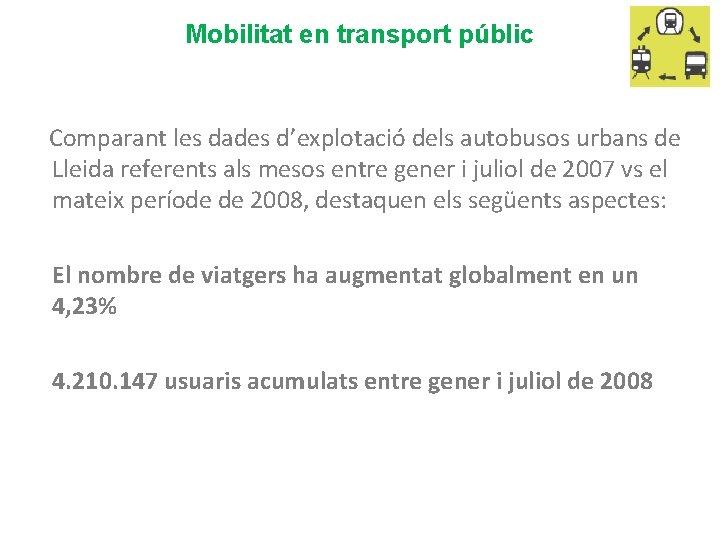 Mobilitat en transport públic Comparant les dades d’explotació dels autobusos urbans de Lleida referents