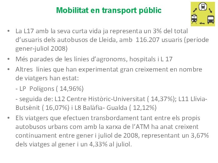 Mobilitat en transport públic • La L 17 amb la seva curta vida ja