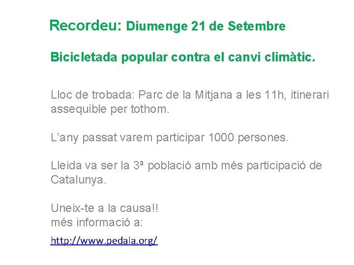 Recordeu: Diumenge 21 de Setembre Bicicletada popular contra el canvi climàtic. Lloc de trobada:
