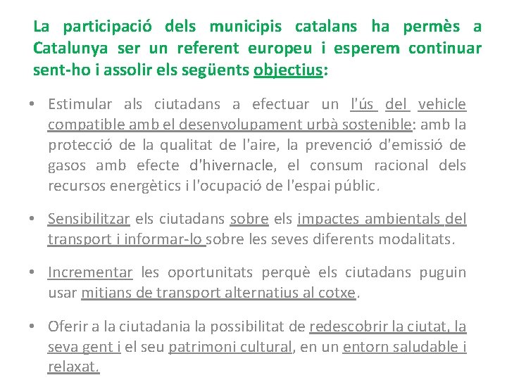 La participació dels municipis catalans ha permès a Catalunya ser un referent europeu i