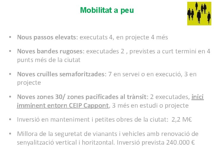 Mobilitat a peu • Nous passos elevats: executats 4, en projecte 4 més •