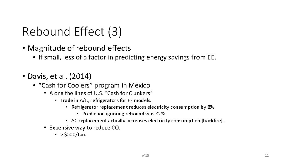 Rebound Effect (3) • Magnitude of rebound effects • If small, less of a