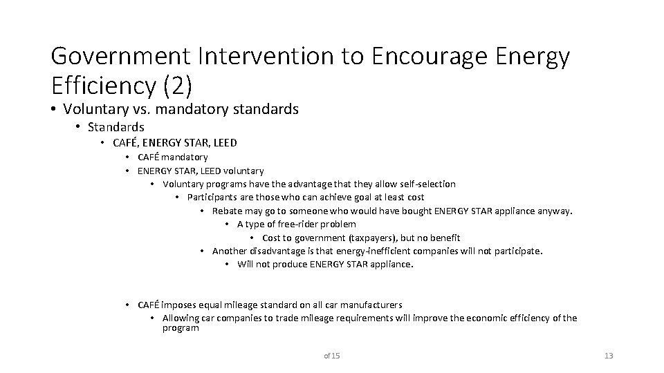 Government Intervention to Encourage Energy Efficiency (2) • Voluntary vs. mandatory standards • Standards