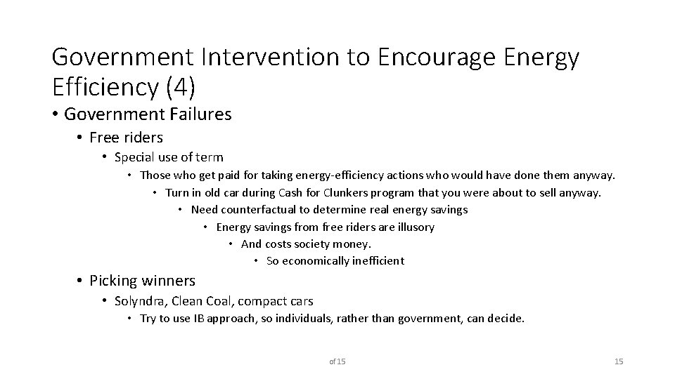 Government Intervention to Encourage Energy Efficiency (4) • Government Failures • Free riders •