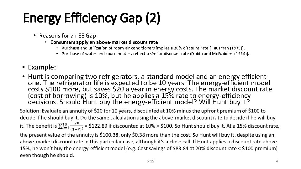 Energy Efficiency Gap (2) • Reasons for an EE Gap • Consumers apply an