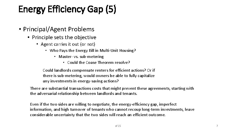 Energy Efficiency Gap (5) • Principal/Agent Problems • Principle sets the objective • Agent