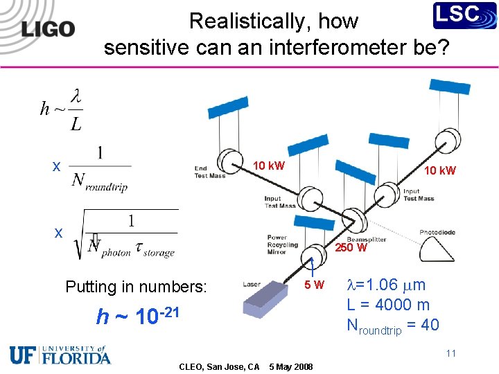 Realistically, how sensitive can an interferometer be? x 10 k. W x 250 W