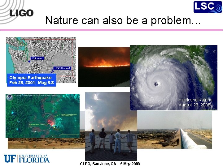 Nature can also be a problem… Olympia Earthquake Feb 28, 2001; Mag 6. 8