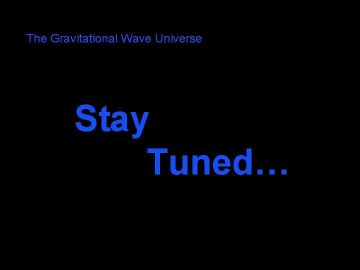 The Microwave Universe Wilkinson Microwave Galaxy. Anisotropy NGC 6240 Probe Gravitational Wave The Gravitational