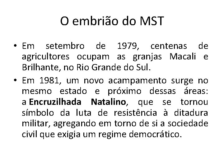 O embrião do MST • Em setembro de 1979, centenas de agricultores ocupam as