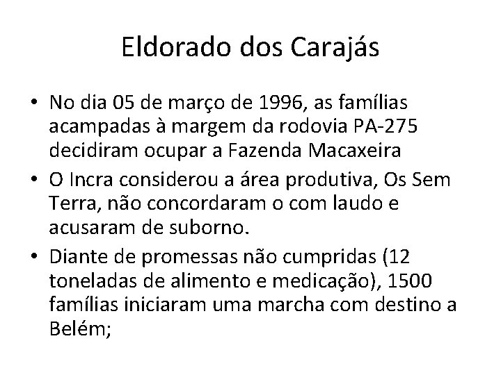 Eldorado dos Carajás • No dia 05 de março de 1996, as famílias acampadas