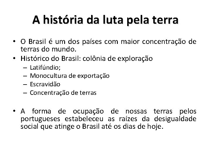 A história da luta pela terra • O Brasil é um dos países com