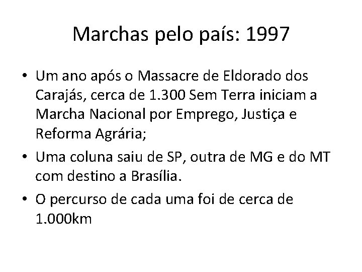 Marchas pelo país: 1997 • Um ano após o Massacre de Eldorado dos Carajás,