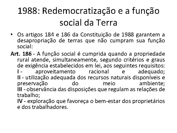 1988: Redemocratização e a função social da Terra • Os artigos 184 e 186