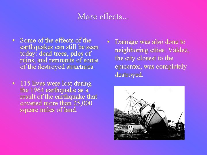 More effects… • Some of the effects of the earthquakes can still be seen
