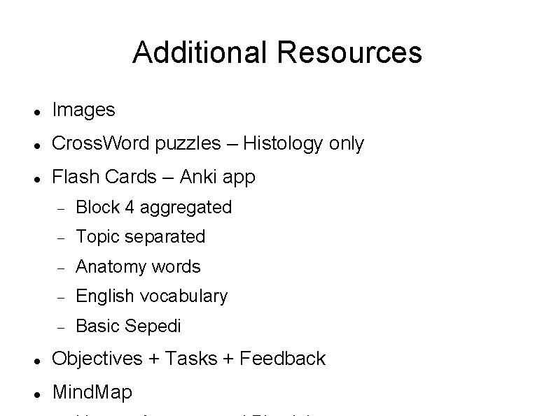 Additional Resources Images Cross. Word puzzles – Histology only Flash Cards – Anki app
