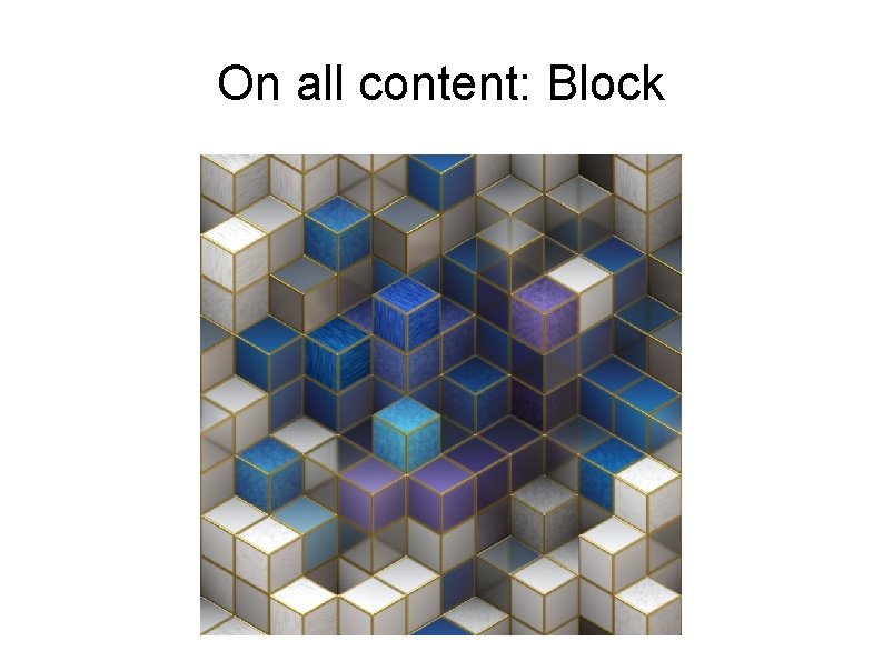 On all content: Block 