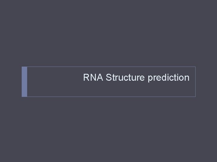 RNA Structure prediction 