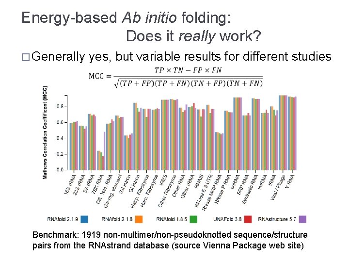 Energy-based Ab initio folding: Does it really work? � Generally yes, but variable results