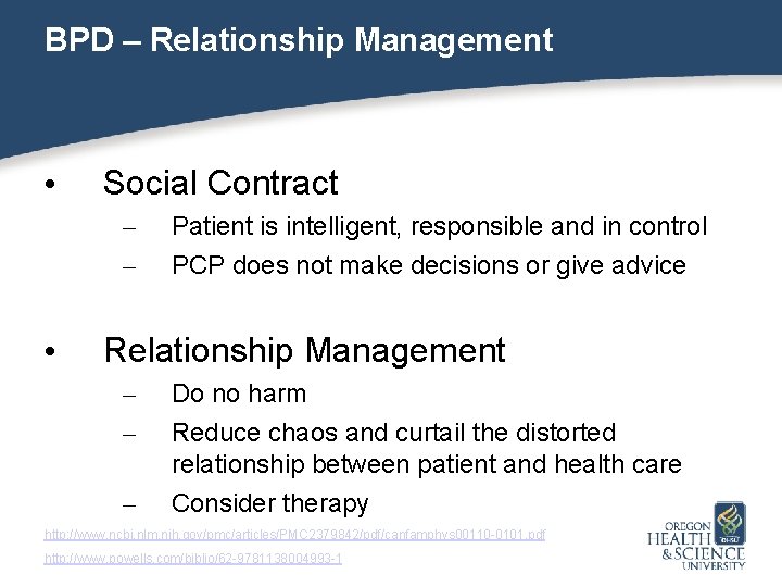 BPD – Relationship Management • Social Contract – – • Patient is intelligent, responsible