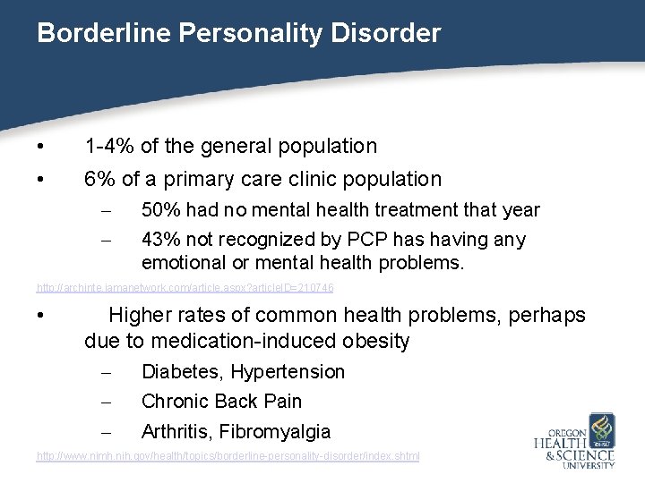 Borderline Personality Disorder • 1 -4% of the general population • 6% of a
