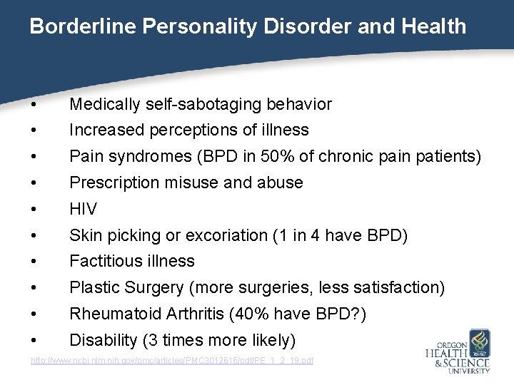 Borderline Personality Disorder and Health • Medically self-sabotaging behavior • Increased perceptions of illness