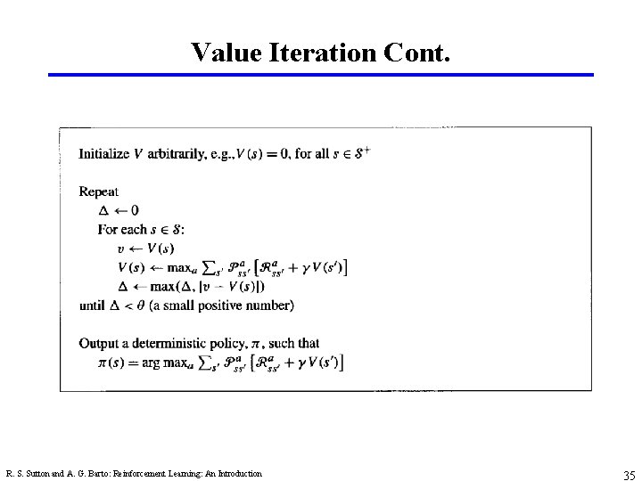 Value Iteration Cont. R. S. Sutton and A. G. Barto: Reinforcement Learning: An Introduction