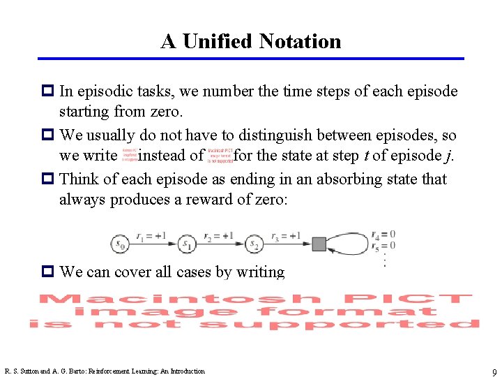 A Unified Notation p In episodic tasks, we number the time steps of each