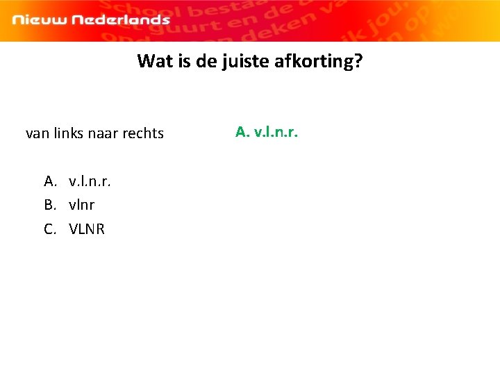 Wat is de juiste afkorting? van links naar rechts A. v. l. n. r.