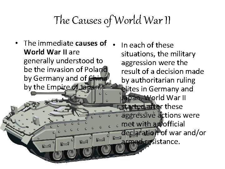 The Causes of World War II • The immediate causes of • In each