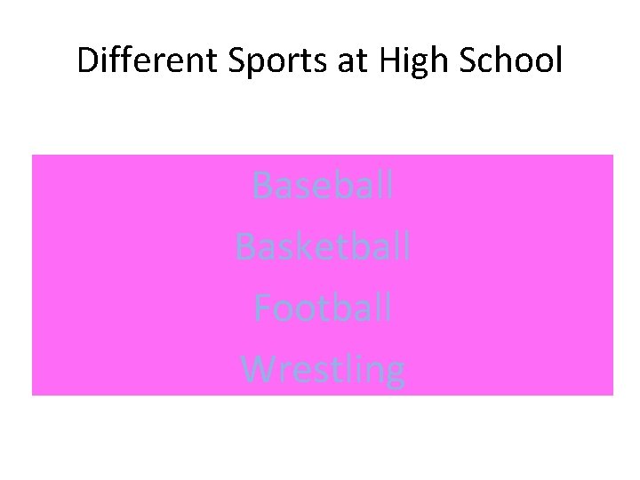 Different Sports at High School Baseball Basketball Football Wrestling 