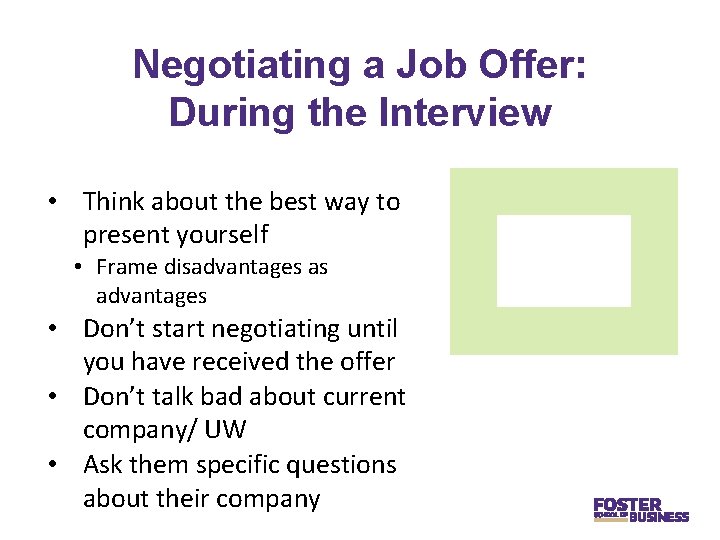 Negotiating a Job Offer: During the Interview • Think about the best way to