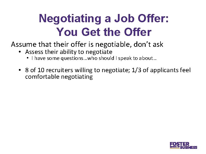 Negotiating a Job Offer: You Get the Offer Assume that their offer is negotiable,