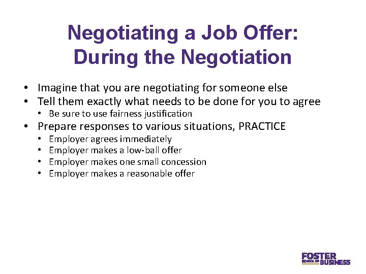 Negotiating a Job Offer: During the Negotiation • Imagine that you are negotiating for