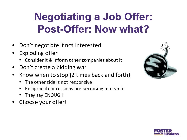 Negotiating a Job Offer: Post-Offer: Now what? • Don’t negotiate if not interested •